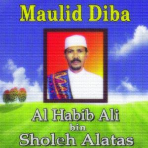 Al Habib Ali bin Sholeh Alatas的專輯Maulid Diba