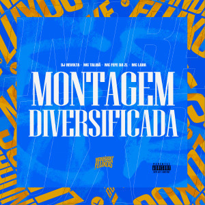 Listen to Montagem Diversificada (Explicit) song with lyrics from Dj Revolta