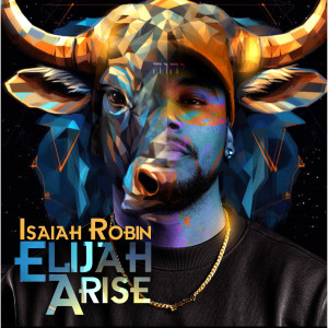 收聽Isaiah Robin的Elijah Ariise歌詞歌曲