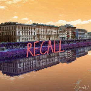 ดาวน์โหลดและฟังเพลง Recall (Explicit) พร้อมเนื้อเพลงจาก Luke-W
