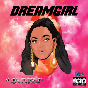 J. Hill的專輯Dream Girl (Explicit)