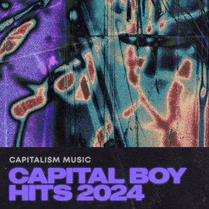 Capital Boy的專輯Capitalism Music Capital Boy Hits 2024