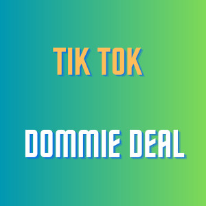 ดาวน์โหลดและฟังเพลง Tik Tok พร้อมเนื้อเพลงจาก Dommie Deal