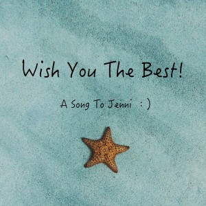ดาวน์โหลดและฟังเพลง Wish You the Best พร้อมเนื้อเพลงจาก 崔艺