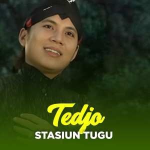 Listen to STASIUN TUGU song with lyrics from Tedjo