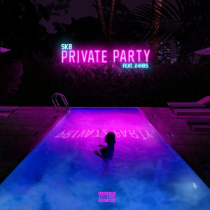 อัลบัม Private Party (feat. 24hrs) ศิลปิน SK8
