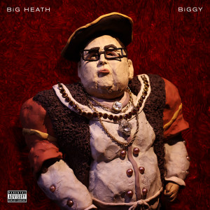 收聽BiG HEATH的Biggy (Explicit)歌詞歌曲
