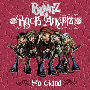 收聽Bratz的So Good歌詞歌曲