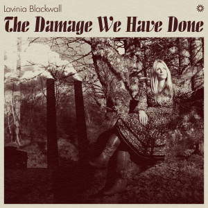 ดาวน์โหลดและฟังเพลง The Damage We Have Done พร้อมเนื้อเพลงจาก Lavinia Blackwall