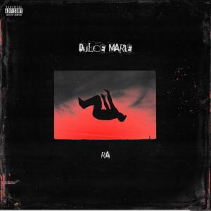 อัลบัม Dulce Marie (feat. Nite) (Explicit) ศิลปิน Ra