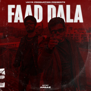 Listen to Faad Dala song with lyrics from ARBAZ