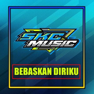 ดาวน์โหลดและฟังเพลง Bebaskan Diriku (Remix) พร้อมเนื้อเพลงจาก Skc music official