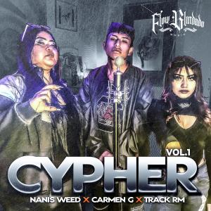 收聽Track Rm FBM的CYPHER (feat. Carmen Garcia & Nanis **)歌詞歌曲