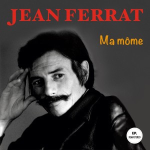 Jean Ferrat的专辑Ma môme (Remastered)
