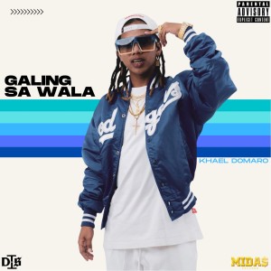 Album Galing Sa Wala (Explicit) from Khael Domaro
