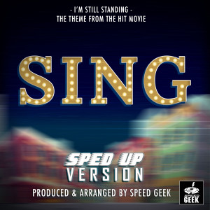 Listen to I'm Still Standing (Sped-Up Version) song with lyrics from Speed Geek