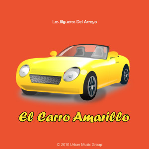 Los Jilgueros Del Arroyo的專輯El Carro Amarillo