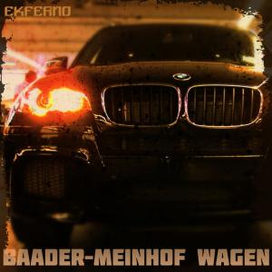 Dengarkan lagu Baader–Meinhof Wagen nyanyian Exferno dengan lirik