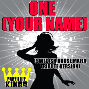 收聽Party Hit Kings的One (Your Name) (Swedish House Mafia Tribute Version)歌詞歌曲