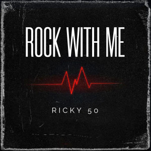 Ricky 50的专辑Rock With Me (Explicit)