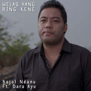 ดาวน์โหลดและฟังเพลง Welas Hang Ring Kene (Reggae Version) พร้อมเนื้อเพลงจาก Bajol Ndanu