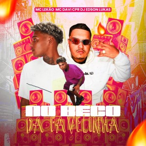 Dengarkan NO BECO DA FAVELINHA (Explicit) lagu dari Dj Edson Lukas dengan lirik