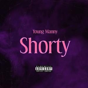YOUNG MANNY的專輯Shorty (Explicit)