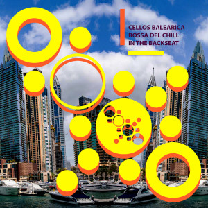 Listen to In the Backseat (Dub Mix) song with lyrics from Cellos Balearica