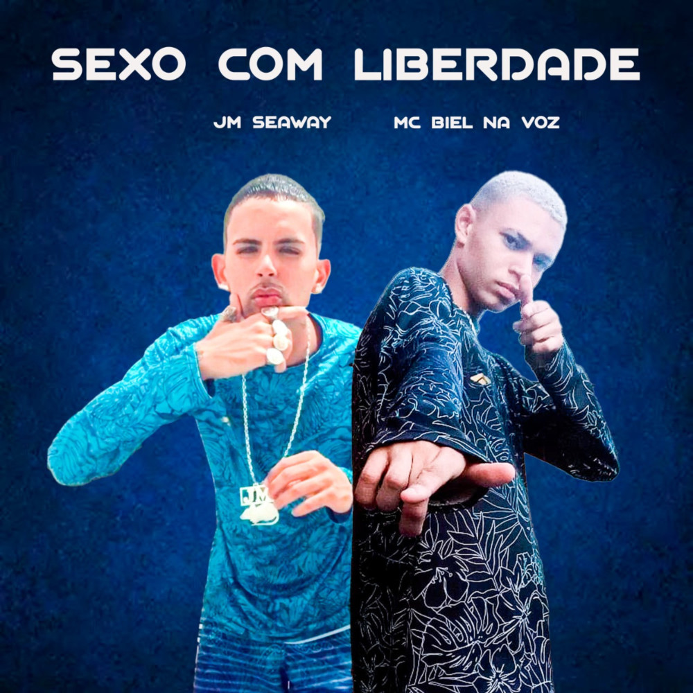 Sexo Com Liberdade (feat. Biel na Voz) (Explicit)