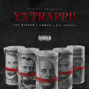 Dengarkan Y3 Trappi (Explicit) lagu dari Jay Wilder dengan lirik