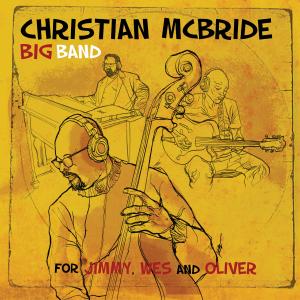 Christian McBride Big Band的專輯For Jimmy, Wes and Oliver