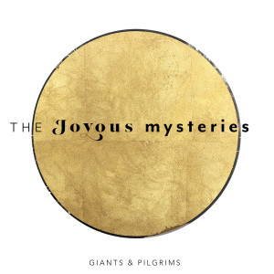 Giants & Pilgrims的專輯The Joyous Mysteries