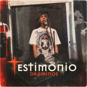 收聽Dkaminos的Testimonio歌詞歌曲
