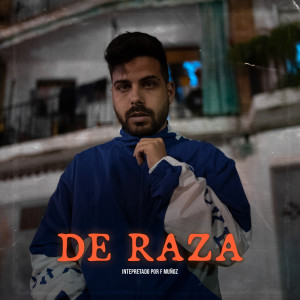 Dengarkan lagu De Raza (Explicit) nyanyian F. Muñoz dengan lirik