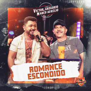 ดาวน์โหลดและฟังเพลง Romance Escondido (Ao Vivo) พร้อมเนื้อเพลงจาก Victor Gregório & Marco Aurélio