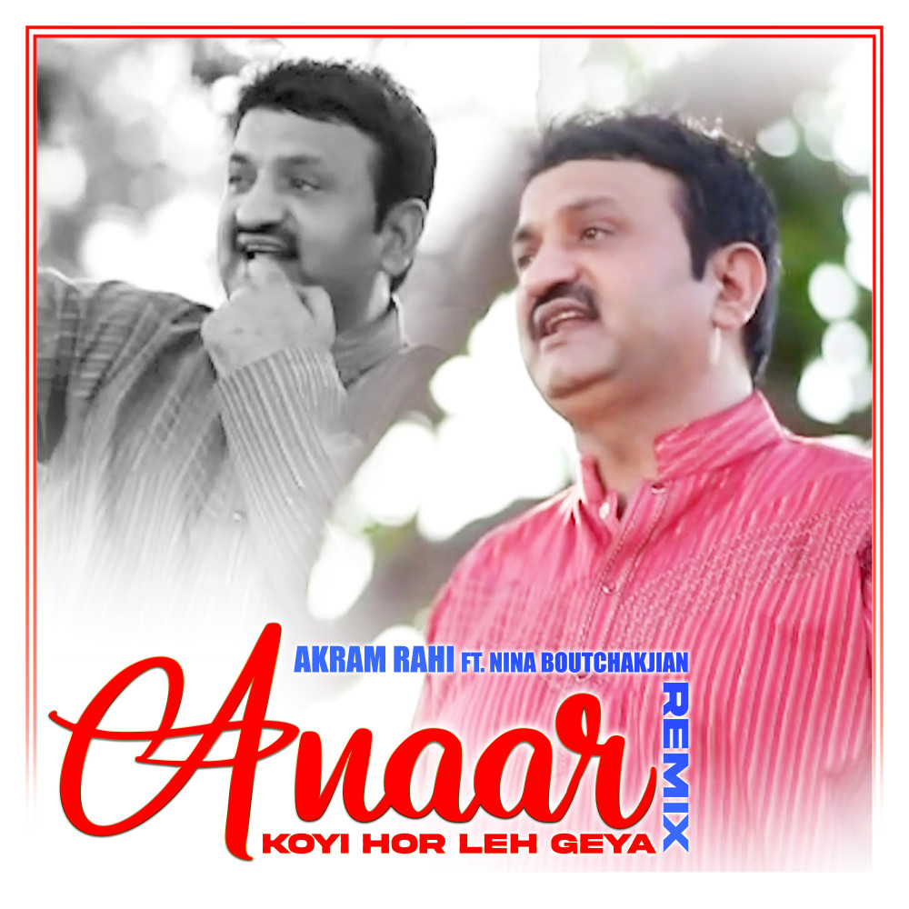 Anaar Koyi Hor Leh Geya (Remix)
