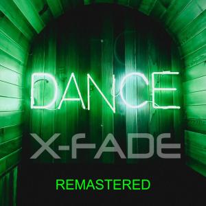 Listen to Dance (Remastered) song with lyrics from X-Fade