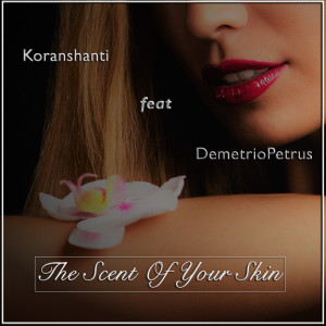 Album The Scent Of Your Skin from Koranshanti