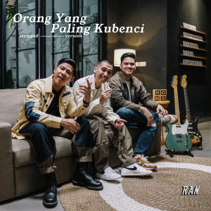 อัลบัม Orang Yang Paling Kubenci (Stripped Version) ศิลปิน RAN