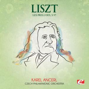 Liszt: Les Preludes, S. 97 (Digitally Remastered)