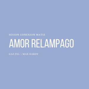 Listen to Amor Relámpago(Sesión Conexión Matiz) song with lyrics from Gaz Fel