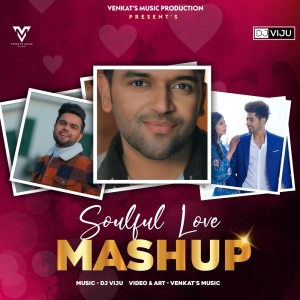 Listen to Soulful Love Mashup song with lyrics from Venkat's Music