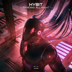 Listen to Dancing All Night song with lyrics from HYBIT