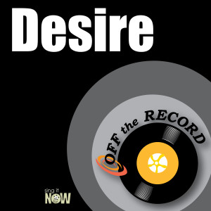 收聽Off The Record的Desire歌詞歌曲