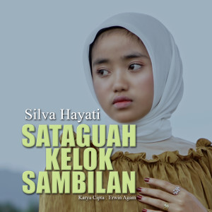 收聽Silva Hayati的Sataguah Kelok Sambilan歌詞歌曲
