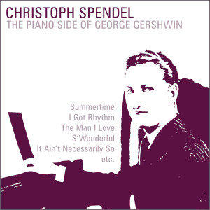 Christoph Spendel的专辑The Piano Side of George Gershwin