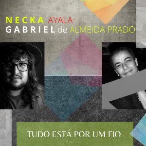 收聽Necka Ayala的Tudo Esta por um Fio歌詞歌曲