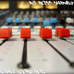 Album Can't Control from DJ Ross Harvey