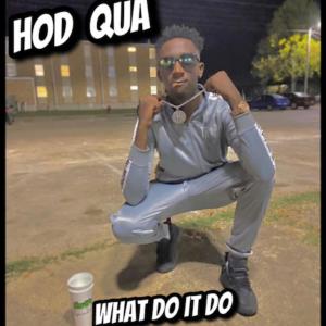 Hod Qua的專輯What Do it Do (Explicit)