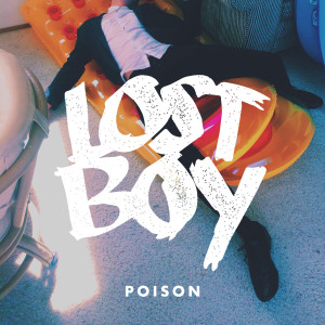 收听Lost Boy的Poison歌词歌曲